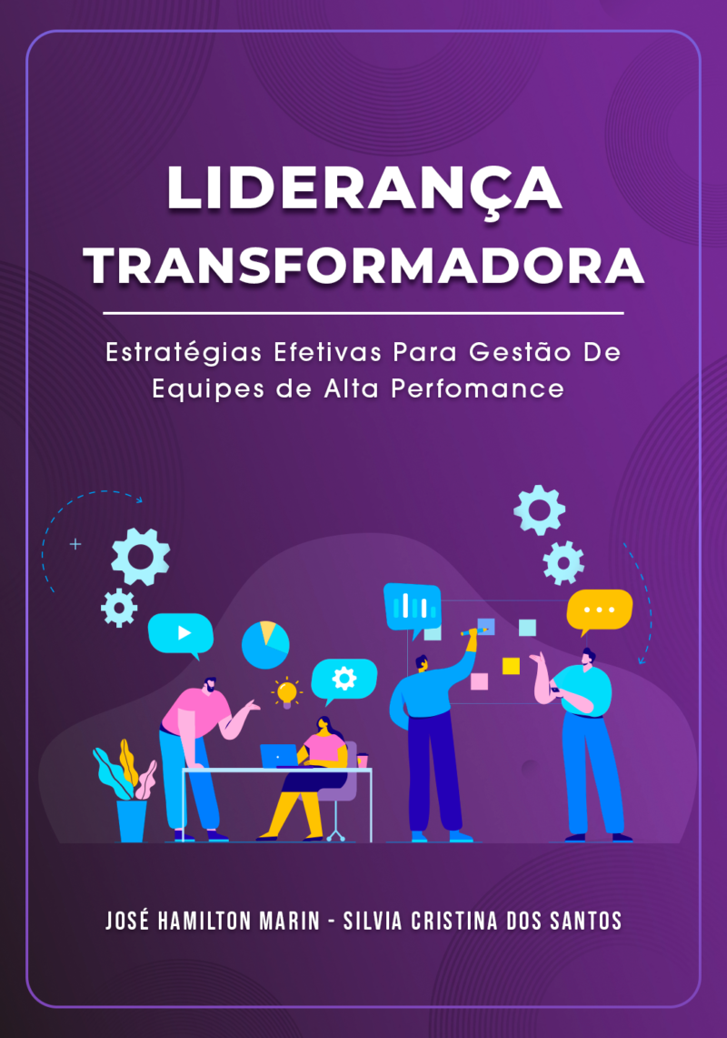 Liderança Transformadora: Estratégias Efetivas para Gestão de Equipes de Alta Performance